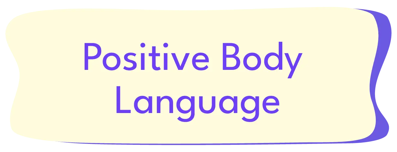 Positive Body Language