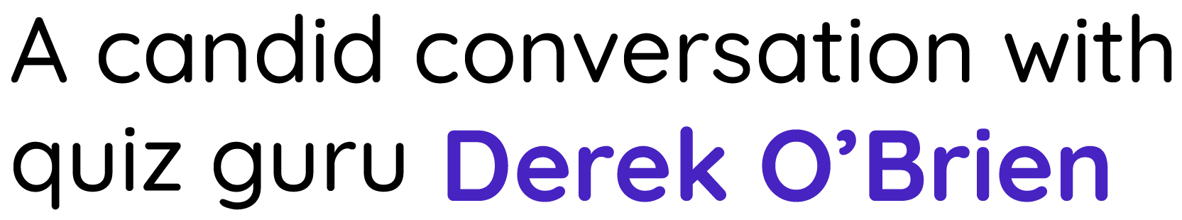 A candid conversation with quiz guru Derek O'Brien